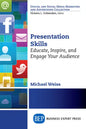 Presentation Skills: Educate, Inspire and Engage Your Audience - Paperback