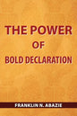 The Power of Bold Declaration: Faith - Paperback