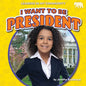 I Want to Be President - Paperback