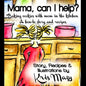 Mama, can I help? Baking cookies with mom in the kitchen, A how-to story and recipes - Paperback