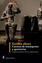 Escribir afuera. Cuentos de intemperies y querencias. - Paperback