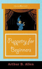 Puppetry for Beginners (Puppets & Puppetry Series) - Paperback