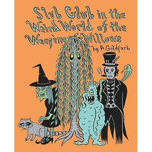 Slub Glub in the Weird World of the Weeping Willows - Paperback