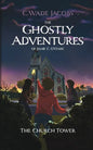 The Ghostly Adventures of Jamie C. O'Hare: The Church Tower - Paperback