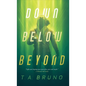 Down Below Beyond - Hardcover