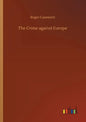 The Crime against Europe - Paperback