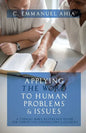 Applying the Word to Human Problems & Issues: A Topical Bible Reference Guide for Christian Counselors & Leaders - Paperback