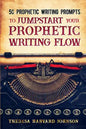 50 Prophetic Writing Prompts to Jumpstart Your Prophetic Writing Flow - Paperback