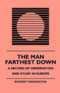 The Man Farthest Down - A Record of Observation and Study in Europe - Paperback