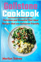Gallstone Cookbook: Delicious and Essential Diet Meal Recipes that are Galltone Friendly - Paperback