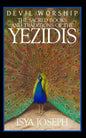 Devil Worship: The Sacred Books and Traditions of the Yezidis - Paperback
