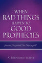 When Bad Things Happen To Good Prophecies - Paperback