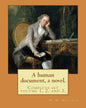A human document, a novel. By: W. H. Mallock, in three volumes (Complete set volume 1, 2, and 3).: William Hurrell Mallock (7 February 1849 - 2 April - Paperback