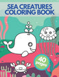 Sea Creatures Coloring Book: Happy Sea Life Underwater Ocean Amazing Animals Adventure For Children - Paperback