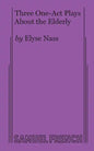 Three One-Act Plays About the Elderly - Paperback