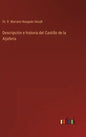 Descripción e historia del Castillo de la Aljafería - Hardcover