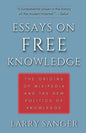 Essays on Free Knowledge: The Origins of Wikipedia and the New Politics of Knowledge - Paperback
