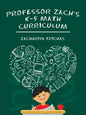 Professor Zach's K-5 Math Curriculum - Paperback