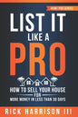 List It Like A Pro: How To Sell Your House For More Money In Less Than 30 Days - Paperback