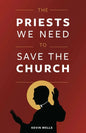 The Priests We Need to Save the Church - Paperback