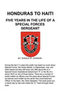 Honduras to Haiti: Five Years in the Life of a Special Forces Sergeant - Paperback
