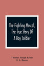The Fighting Mascot, The True Story Of A Boy Soldier - Paperback