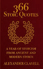 366 Stoic Quotes: A Year Of Stoicism From Ancient And Modern Stoics - Paperback