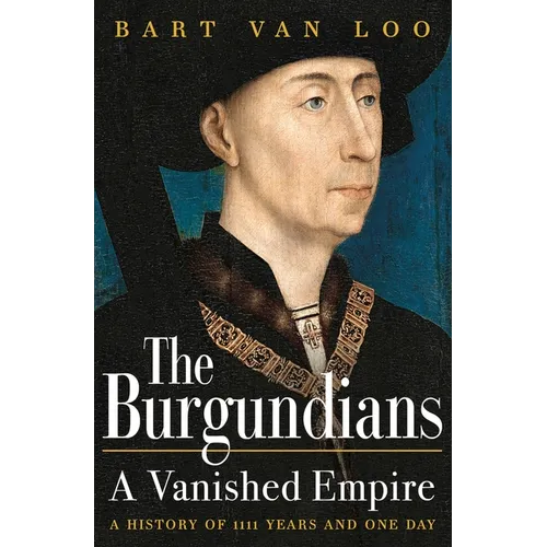 The Burgundians: A Vanished Empire - Paperback