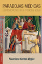 Paradojas médicas: Contradicciones de la medicina actual - Paperback