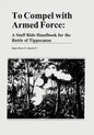 To Compel with Armed Force: A Staff Ride Handbook for the Battle of Tippecanoe - Paperback