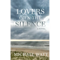 Lovers Own the Silence - Paperback