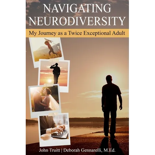 Navigating Neurodiversity: My Journey as a Twice Exceptional Adult - Paperback