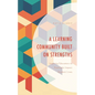 A Learning Community Built on Strengths: Inspiring Educators to Positively Impact Student Lives - Paperback