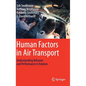 Human Factors in Air Transport: Understanding Behavior and Performance in Aviation - Hardcover