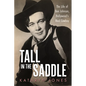 Tall in the Saddle: The Life of Ben Johnson, Hollywood's Real Cowboy - Hardcover