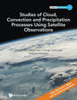 Studies of Cloud, Convection and Precipitation Processes Using Satellite Observations - Paperback