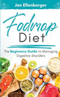 Fodmap Diet: The Beginner's Guide To Managing Digestive Disorders - Paperback