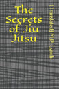 The Secrets of Jiu Jitsu - Paperback