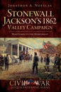 Stonewall Jackson's 1862 Valley Campaign: War Comes to the Homefront - Paperback