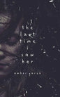 The Last Time I Saw Her - Paperback
