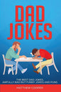 Dad Jokes: The Best, Dad Jokes, Awfully Bad but Funny Jokes and Puns - Paperback