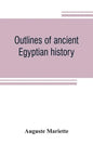 Outlines of ancient Egyptian history - Paperback