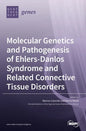 Molecular Genetics and Pathogenesis of Ehlers-Danlos Syndrome and Related Connective Tissue Disorders - Hardcover