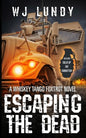 Escaping the Dead: Whiskey Tango Foxtrot Vol 1 and 2 - Paperback