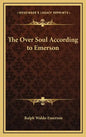 The Over Soul According to Emerson - Hardcover