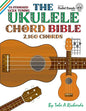The Ukulele Chord Bible: GCEA Standard C6 Tuning - Paperback