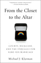 From the Closet to the Altar: Courts, Backlash, and the Struggle for Same-Sex Marriage - Paperback