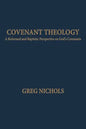 Covenant Theology: A Reformed and Baptistic Perspective on God's Covenants - Paperback