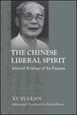 The Chinese Liberal Spirit: Selected Writings of Xu Fuguan - Paperback