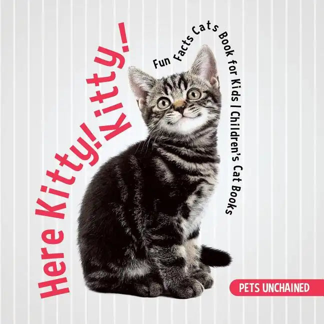 Here Kitty! Kitty! Fun Facts Cats Book for Kids Children's Cat Books - Paperback